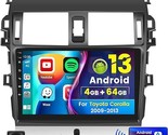 8-Core 4+64G Android 13 Car Stereo Upgrade Radio For Toyota Corolla 2009... - $315.99