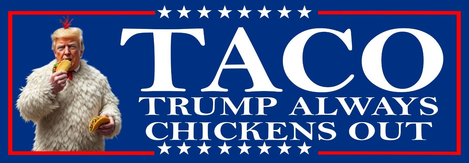 Let’s Go Taco Trump Taco Trump Always Chickens Out Bumper Sticker or Mag... - $3.95+