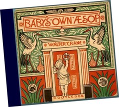 Walter Crane (1887) Baby&#39;s Own Aesop Being the Fables Condensed in Rhyme Morals - £69.16 GBP