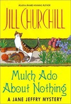 Mulch Ado About Nothing (Jane Jeffry Mysteries, No. 12) Churchill, Jill - £3.69 GBP
