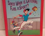 Since when is catching flies a sport? (A sports Q&amp;A book) Bowman, Amy - $2.93