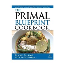 The Primal Blueprint Cookbook: Primal, Low Carb, Paleo, Grain-free, Dairy-free a - $58.00