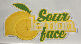 Sour Lemon Face Title Die Cut Embellishment Scrapbooking Cards Junk Journel - £3.73 GBP