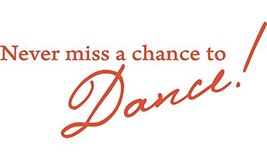 Picniva Orange 32&quot; X 14&quot; Never Miss a Chance to Dance! Vinyl Wall Decal Decor Ar - £9.96 GBP
