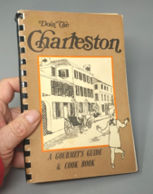 Doin’ The Charleston: A Gourmet’s Guide to Restaurant Recipes, Charleston&#39;s Past - £18.26 GBP