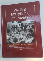 We Had Everything But Money Memories Of The Great Depression Coffee Tabl... - $14.99