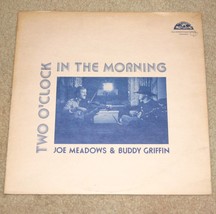 Vtg Vinyl Record Two Oclock In The Morning Joe Meadows Buddy Griffin Rare Fiddle - £19.48 GBP