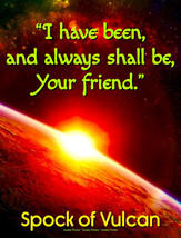 I have been, and always shall be, your friend 8.5x11&quot; Photo Print Spock Vulcan - $8.12