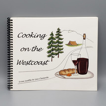 Cooking on the Westcoast Regional Cookbook From Seattle to San Clemente ... - $12.00