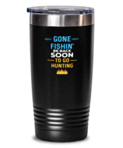 20 oz Tumbler Stainless Steel Funny gone fishin&#39; be back soon to go huntin&#39;  - £23.96 GBP