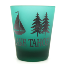 Lake Tahoe Shot Glass Green Frosted Pine Trees Sailboat Souvenir Collect... - $6.79