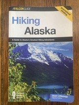 Hiking Alaska: A Guide To Alaska’s Greatest Hiking Adventures (2nd Edition) - $4.52