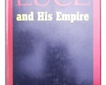 Luce and His Empire [Hardcover] W. A. Swanberg - $2.93