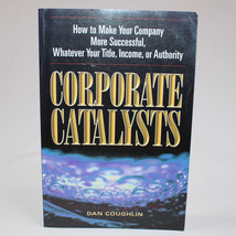 SIGNED Corporate Catalysts How To Make Your Company... By Coughlin Dan PB Book - $10.61