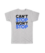 Cant Stop Wont Stop : Gift T-Shirt Motivational Inspire Inspirational Se... - $335.62 MXN+
