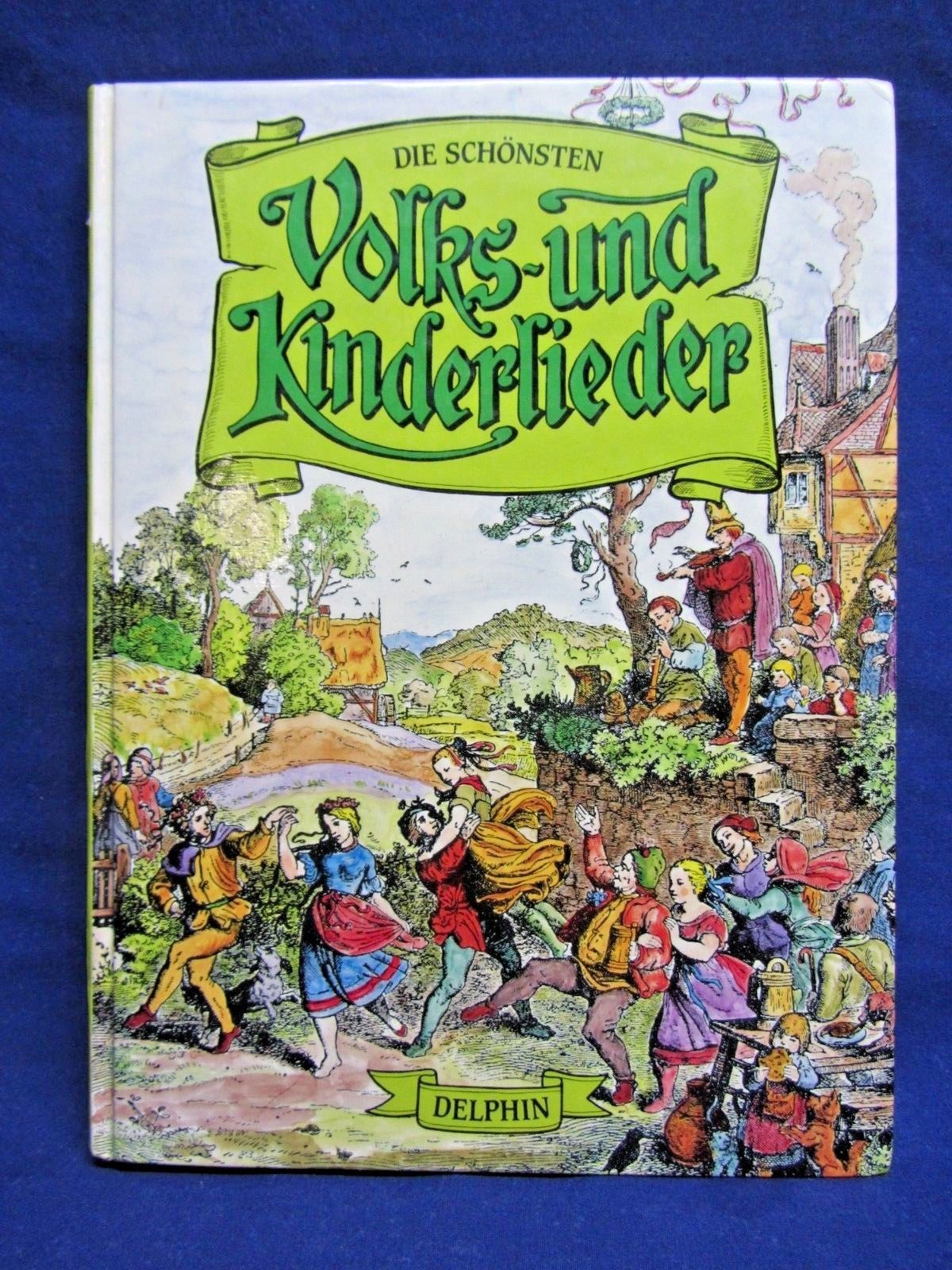 DIE SCHONSTEN VOLKS-UND KINDERLIEDER, DELPHIN VERLAG, GERMANY, 1981, 255... - $12.99