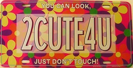 2Cute4U Novelty License Plate Flowers Look But Don&#39;t Touch - $12.95