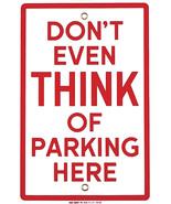 Don&#39;t Even Think Of Parking Here  Porcelain Sign - $1,103.71 MXN