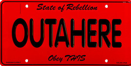 OutaHere Out of Here Humorous License Plate - $12.95