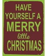 Have Yourself a Merry Little Christmas Holiday Jolly Snow Winter Metal Sign - £15.94 GBP