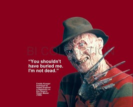 Freddy Krueger &quot;You Shouldn&#39;t Have Buried Me. I&#39;m...&quot; Quote Photo Various Sizes - £3.87 GBP+