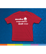 Make Cupcakes Not War T-Shirt  Available in Adult Sizes - £8.93 GBP