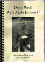 Don&#39;t Panic We&#39;ll Make Bannock! Cherry Creek Metis Local, Recipie Book - £5.84 GBP