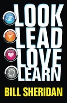 Look, Lead, Love, Learn: Four Steps to Better Business, a Better Life - and Conq - £6.43 GBP