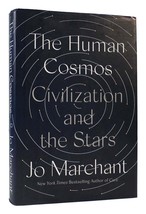 Jo Marchant THE HUMAN COSMOS Civilization and the Stars 1st Edition 1st Printing - £36.82 GBP