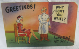 Comic Color Postcard 586 Greetings! Why Don&#39;t You Write? Long Time No See! - $2.96