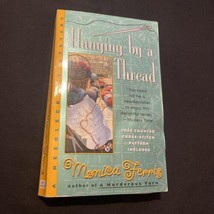 A Needlecraft Mystery Series: Hanging by a Thread by Monica Ferris (2003... - £3.83 GBP