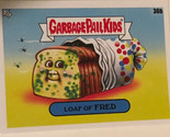 Loaf Of Fred Garbage Pail Kids trading card 2021 - $1.97
