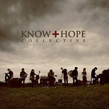  Know + Hope Collective by Know Hope Collective Cd - £8.09 GBP