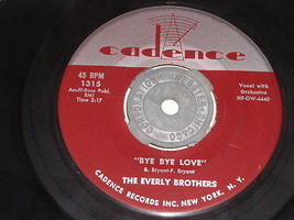 The Everly Brothers Bye Bye Love I Wonder If I Care 45 RPM Record Cadence Label - £15.13 GBP