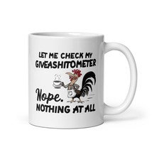 Funny Coffee Mug - Let Me Check My Giveashitometer Nope Nothing Funny Ch... - $17.57+