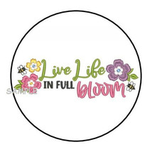 30 LIVE LIFE IN FULL BLOOM ENVELOPE SEALS LABELS STICKERS 1.5&quot; ROUND FLO... - $7.49