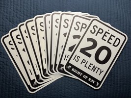 Lot Of 10 Plastic Speed Limit 20 Is Plenty Right Of Way Signs 18x12 Black White - £39.56 GBP