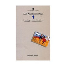 Alan Ayckbourn: Plays : A Chorus of Disapproval, a Small Family Business, Hencef - $25.00