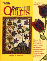 Berry Hill Quilts by Pat Sloan (2005, Quilting Paperback, 6 Easy Appliqu... - $3.00