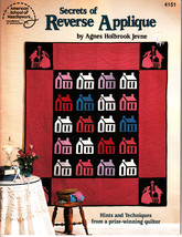 Secrets of Reverse Applique by Agnes Holbrook Jevne (1994, Quilting Pape... - $3.00