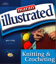 Maran Illustrated Knitting &amp; Crocheting (2005, Knit/Crochet Paperback) - $5.00