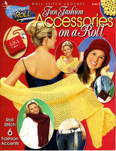 Fun Fashion Accessories on a Roll (2003, Crochet Paperback) - $5.00