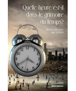 Quelle heure est-il dans le grimoire du temps?, par Jean-Marc Buttin - $21.67 CAD