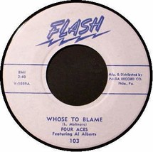 Four Aces 45 Rpm   Whose To Blame / Two Little Kisses - £19.62 GBP