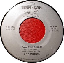 Lee Moore 45 Rpm   I Saw The Light / I Only Want A Buddy - £9.63 GBP
