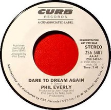 Phil Everly 45 Rpm   Dare To Dream Again - £9.63 GBP
