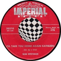 Slim Whitman 45 Rpm Imperial X8310   I&#39;ll Take You Home Again Kathleen - £9.70 GBP