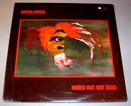 Mitch Ryder Sealed Lp   Naked But Not Dead (1979) - £10.98 GBP