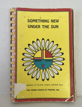 Something New Under The Sun Cookbook Junior League Of Phoenix AZ Vtg 1973 - £17.29 GBP