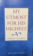 My Utmost For His Highest The Classic Edition - £10.22 GBP